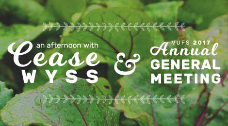 An Afternoon with Cease Wyss & VUFS AGM - February 11, 2017, 1:00 to 3:00 pm